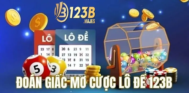 Lô Đề 123B 3 Dự đoán những con số may mắn qua giấc mơ để cược lô đề 123B