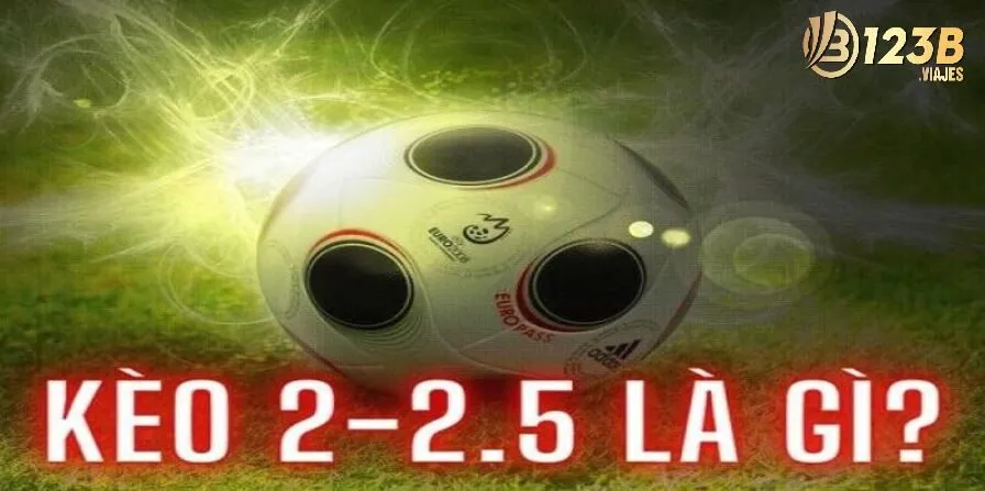Khái niệm của kèo 2.25 là gì
