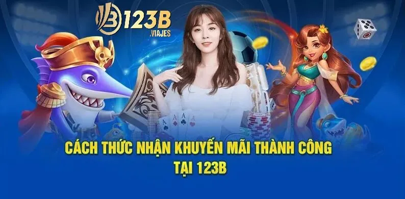 Khuyến Mãi 123B 2 Cách thức để có thể nhận khuyến mãi thành công tại 123B